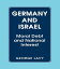 Germany and Israel Moral Debt and National InterestŻҽҡ[ George Lavy ]