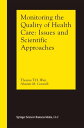 Monitoring the Quality of Health Care Issues and Scientific Approaches【電子書籍】 Alastair M. Connell