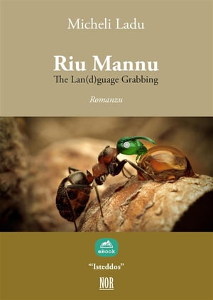 Riu Mannu The Lan(d)guage Grabbing【電子書籍】[ Micheli Ladu ]