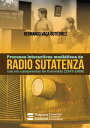 Procesos interactivos medi ticos de Radio Sutatenza con los campesinos de Colombia (1947-1989)【電子書籍】 Hernando Vaca Guti rrez