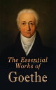 The Essential Works of Goethe The Greatest Works: Sorrows of Young Werther, Wilhelm Meister 039 s Apprenticeship and Journeyman Years, Elective Affinities, Faust, Sorcerer 039 s Apprentice, Theory of Colours…【電子書籍】 Johann Wolfgang von Goethe
