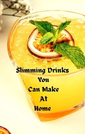 Slimming Drinks You Can Make At Home