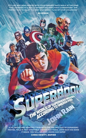Superbook The World of Superhero Movies According to Smersh Pod【電子書籍】[ John Rain ]