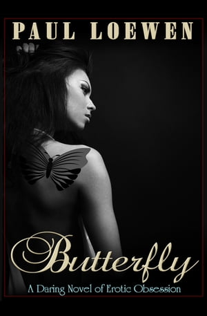 Butterfly A Daring Novel of Erotic Obsession