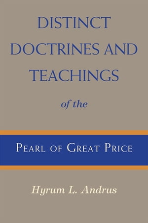Distinct Doctrines and Teachings of the Pearl of Great Price
