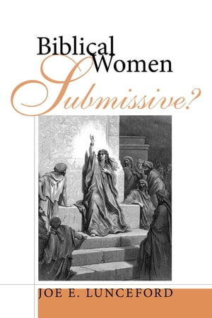 Biblical WomenーSubmissive?