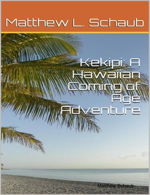 Kekipi: A Hawaiian Coming of Age Adventure