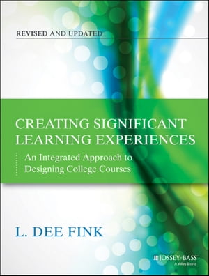 Creating Significant Learning Experiences An Integrated Approach to Designing College Courses