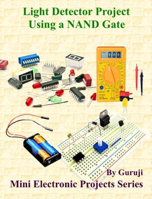 Light Detector Project Using a NAND Gate