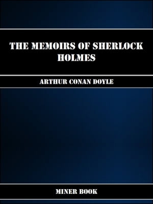 The Memoirs of Sherlock Holmes【電子書籍】[ Arthur Conan Doyle ]