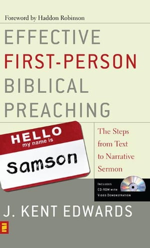 Effective First-Person Biblical Preaching The Steps from Text to Narrative Sermon【電子書籍】[ J. Kent Edwards ]