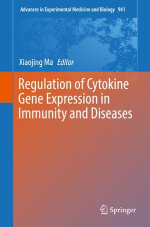 Regulation of Cytokine Gene Expression in Immunity and Diseases【電子書籍】