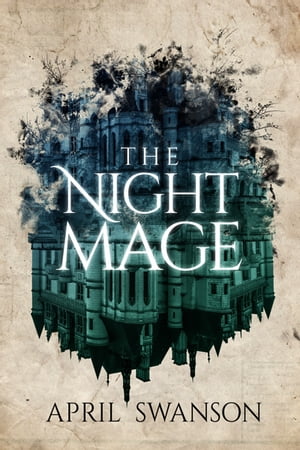 The Night Mage【電子書籍】[ April Swanson 