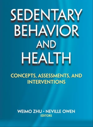 Sedentary Behavior and Health Concepts, Assessments, and Interventions
