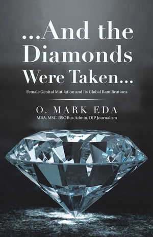 ...And the Diamonds Were Taken... Female Genital Mutilation and Its Global Ramifications