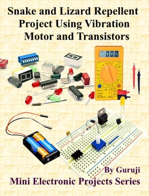 Snake and Lizard Repellent Project Using Vibration Motor and Transistors