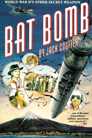 Bat Bomb World War II's Other Secret Weapon