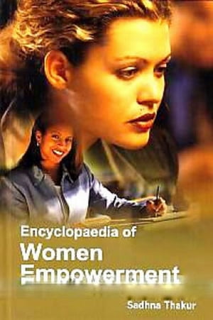 Encyclopaedia Of Women Empowerment