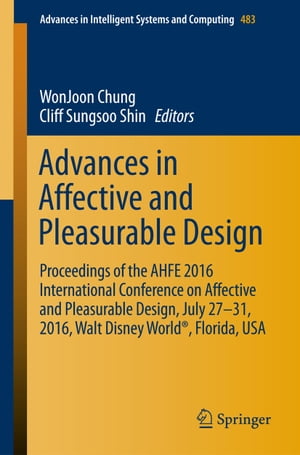 Advances in Affective and Pleasurable Design Proceedings of the AHFE 2016 International Conference on Affective and Pleasurable Design, July 27-31, 2016, Walt Disney World?, Florida, USAŻҽҡ