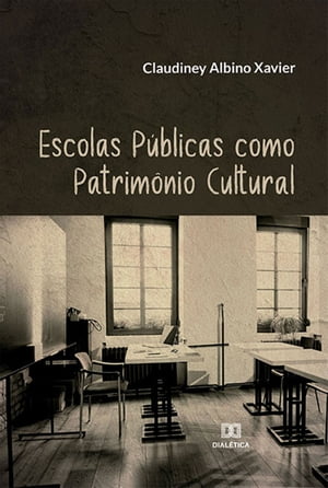 Escolas Públicas como Patrimônio Cultural