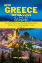 New Greece Travel Guide 2023 Unveiling the Timeless Beauty and Captivating Charm...