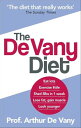 The De Vany Diet Eat lots, exercise little; shed 5lbs in 1 week, lose fat; gain muscle, look younger; feel stronger【電子書籍】[ Arthur De Vany ]