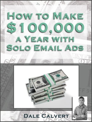 How to make 100000$/year with email solo ads ?