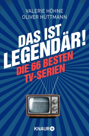 Das ist ... legend?r! Die 66 besten TV-Serien【電子書籍】[ Valerie H?hne ]