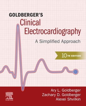 Goldberger's Clinical Electrocardiography - E-Book A Simplified ApproachŻҽҡ[ Ary L. Goldberger, MD, FACC ]