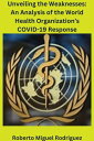 Unveiling the Weaknesses: An Analysis of the World Health Organization's COVID-1...