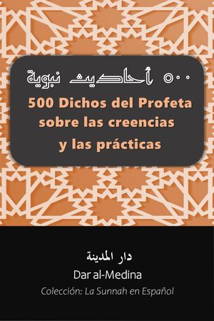 500 Dichos del Profeta sobre las creencias y las prácticas