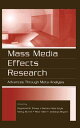 Mass Media Effects Research Advances Through Meta-Analysis【電子書籍】