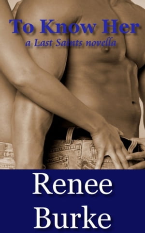 To Know Her (Erotic Romance)
