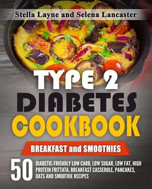 Type 2 Diabetes Cookbook: Breakfast and Smoothies