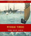 Wyndham Towers【電子書籍】[ Thomas Bailey 