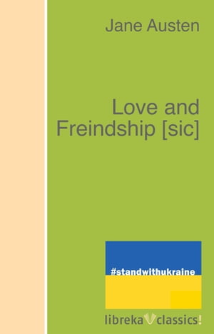 Love and Freindship [sic]Żҽҡ[ Jane Austen ]