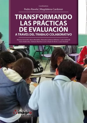 TRANSFORMANDO LAS PR?CTICAS DE EVALUACI?N. A TRAV?S DEL TRABAJO COLABORATIVO.