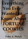 Everything You Ever Wanted to Know About Fortune