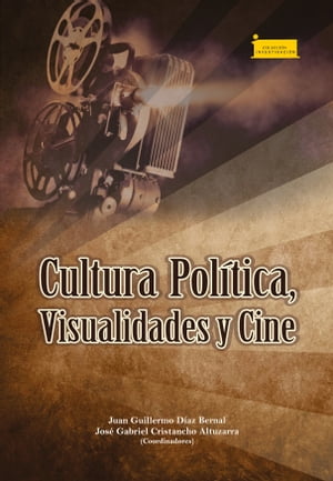Cultura política, visualidades y cine