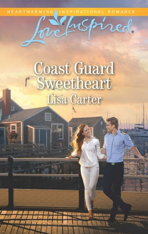 Coast Guard Sweetheart【電子書籍】[ Lisa Carter ]