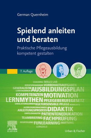 Spielend anleiten und beraten Praktische Pflegeausbildung kompetent gestalten【電子書籍】[ German Quernheim ]
