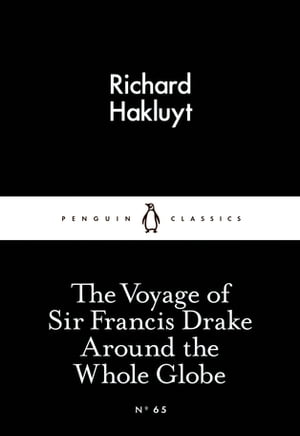 The Voyage of Sir Francis Drake Around the Whole