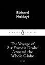 The Voyage of Sir Francis Drake Around the Whole