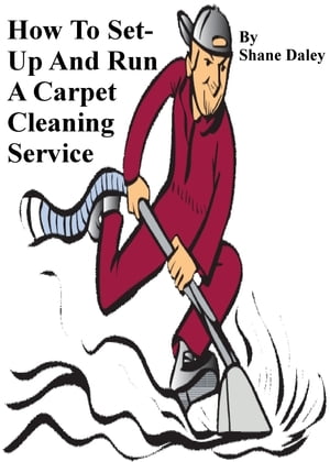 How To Set Up And Run A Carpet Cleaning Service