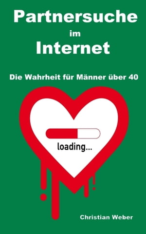 Partnersuche im Internet Die Wahrheit f?r M?nner