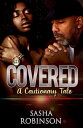Covered: A Cautionary Tale Episode 1 Covered series, 1【電子書籍】 Sasha Robinson
