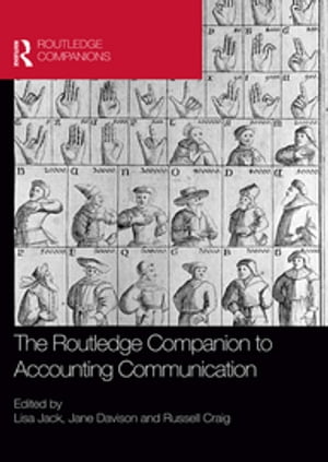 The Routledge Companion to Accounting Communication