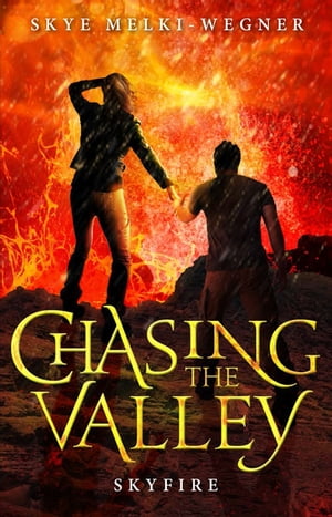 Chasing the Valley 3: SkyfireŻҽҡ[ Skye Melki-Wegner ]