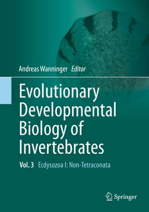 Evolutionary Developmental Biology of Invertebrates 3 Ecdysozoa I: Non-Tetraconata