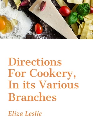 Directions For Cookery, In its Various Branches